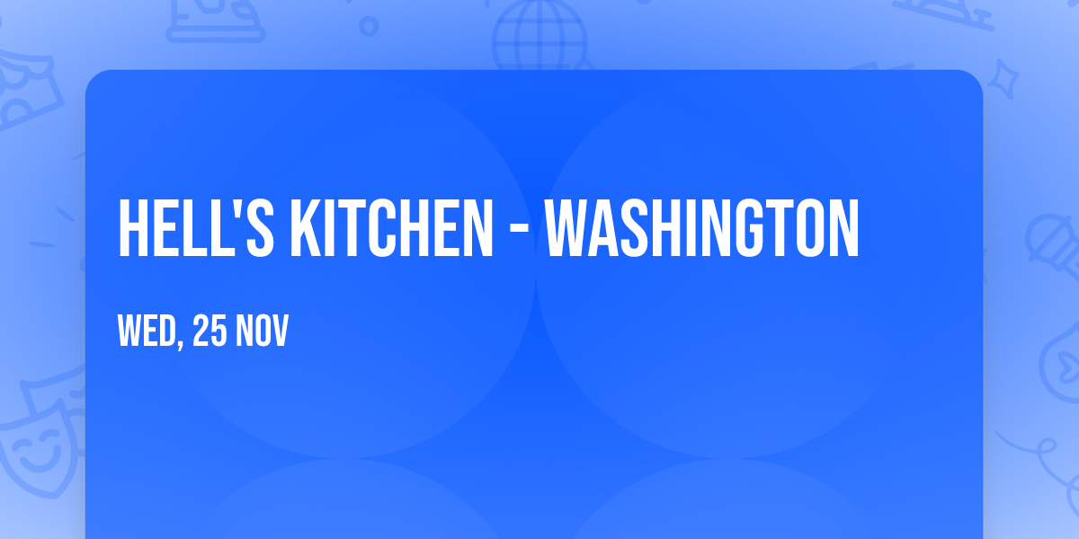 Hell's Kitchen - Washington