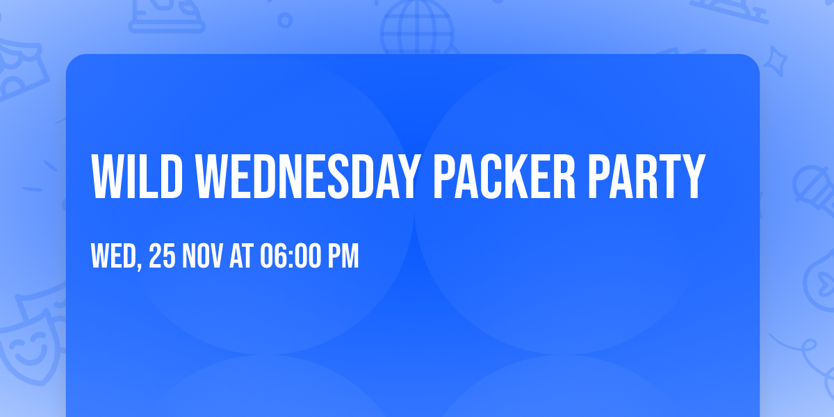 Wild Wednesday Packer Party