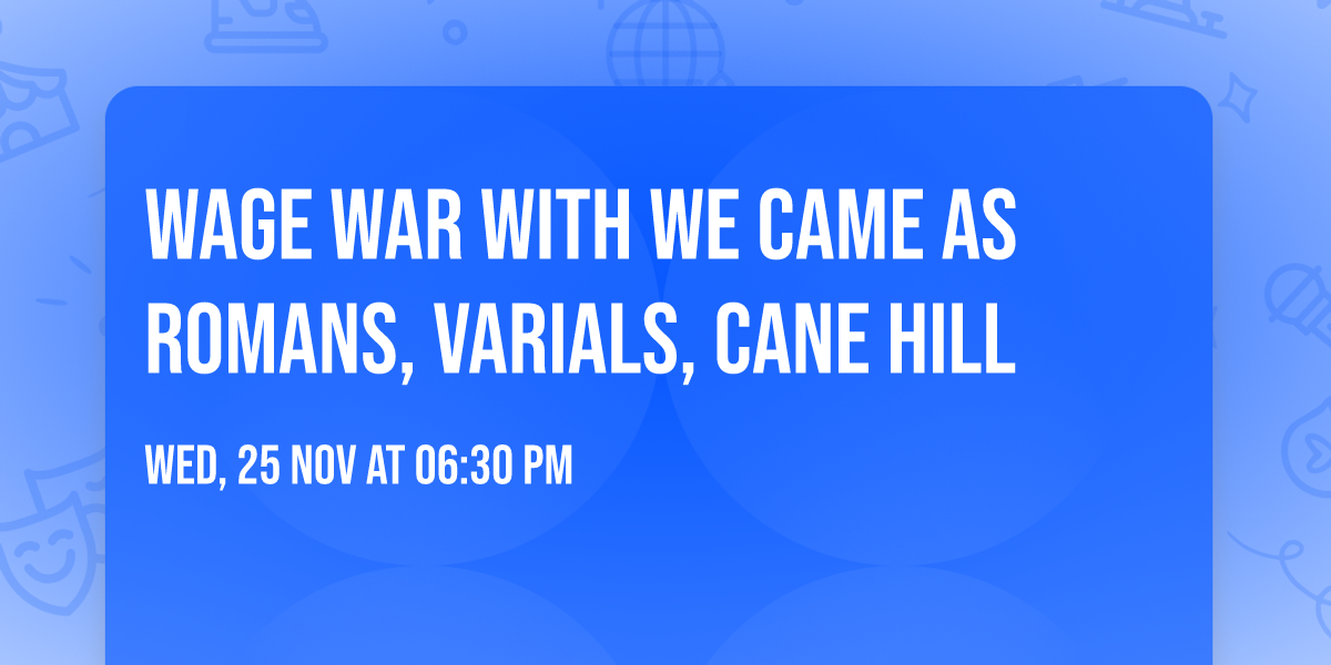 Wage War with We Came As Romans, Varials, Cane Hill
