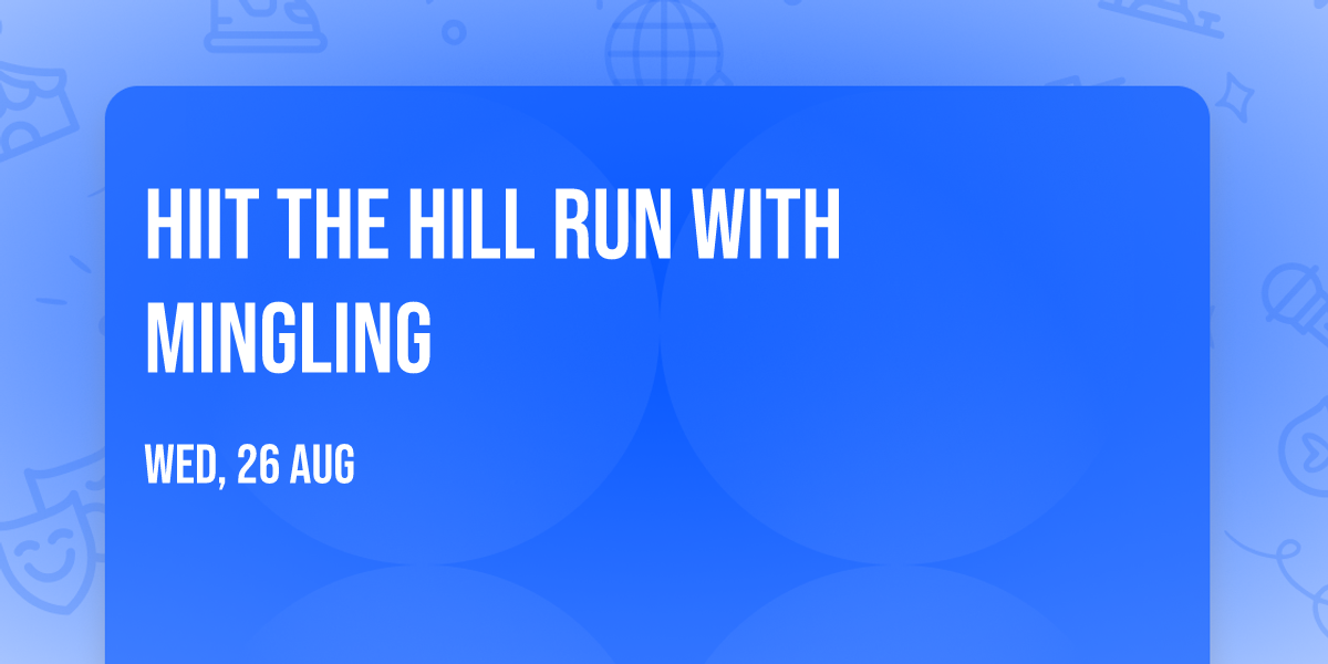 HIIT THE HILL Run with Mingling