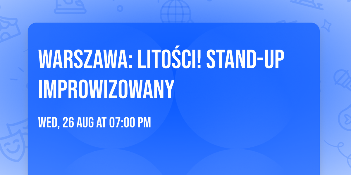 Warszawa: Lito\u015bci! Stand-up improwizowany