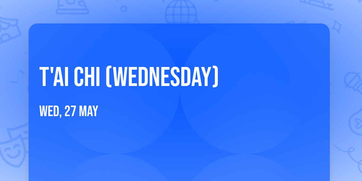 T'ai Chi (Wednesday)
