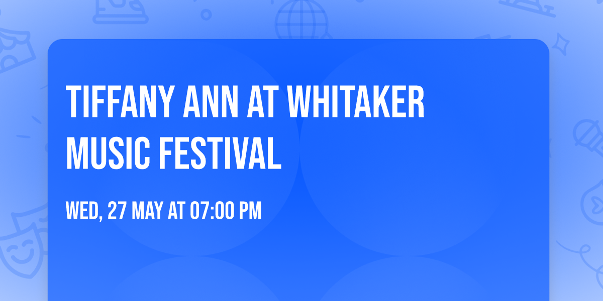 Tiffany Ann at WHITAKER MUSIC FESTIVAL 