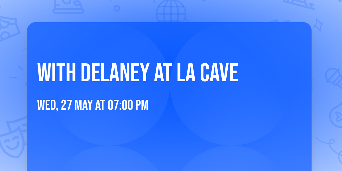With Delaney at La Cave