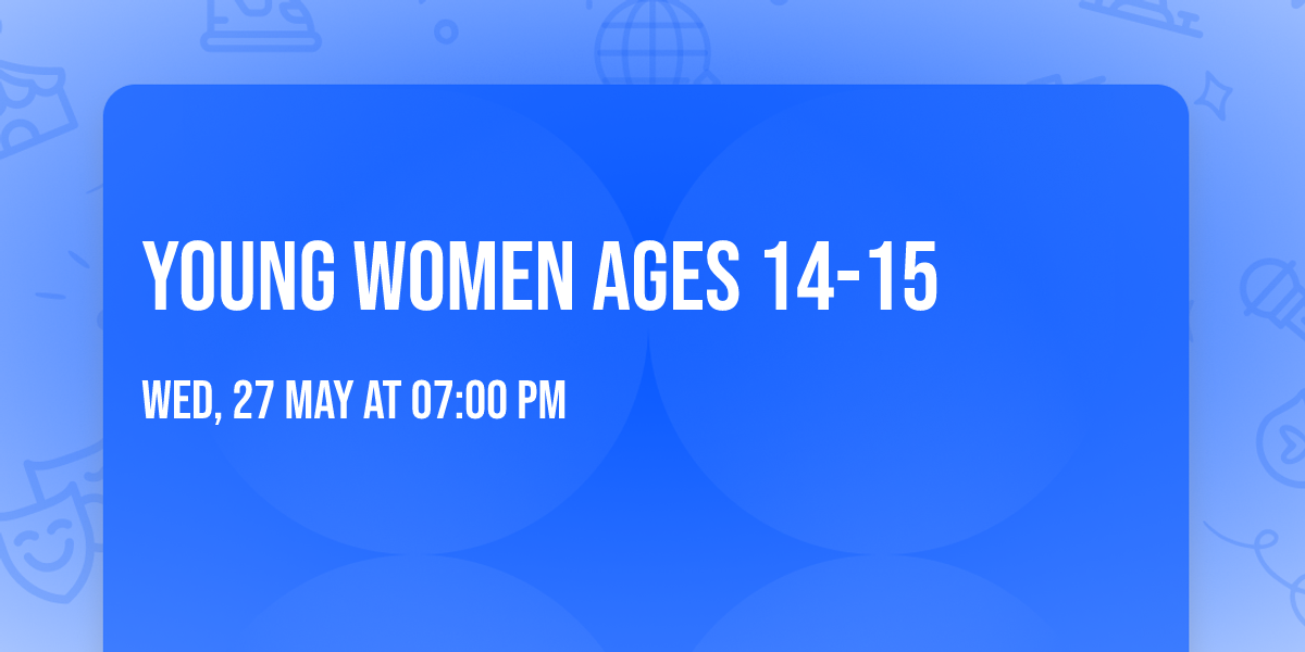 Young Women ages 14-15