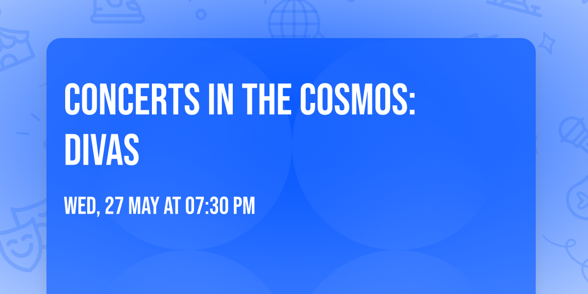 Concerts in the Cosmos: Divas