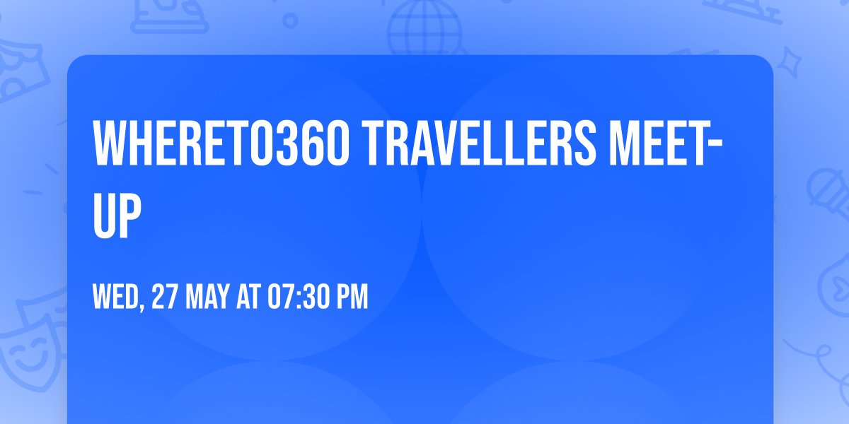 Whereto360 Travellers Meet-Up