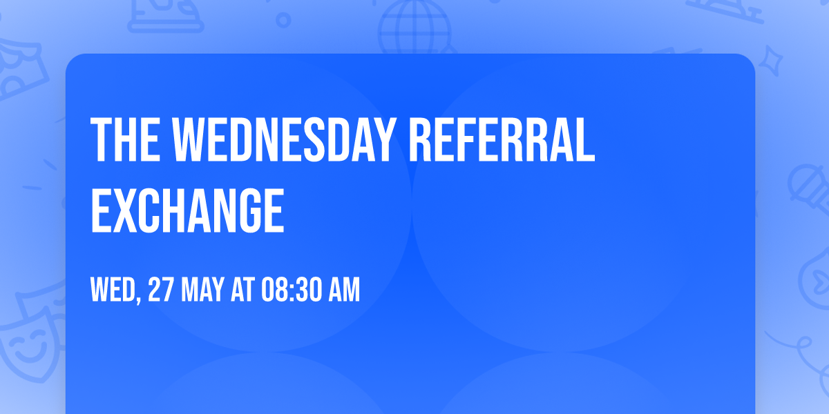 The Wednesday Referral Exchange