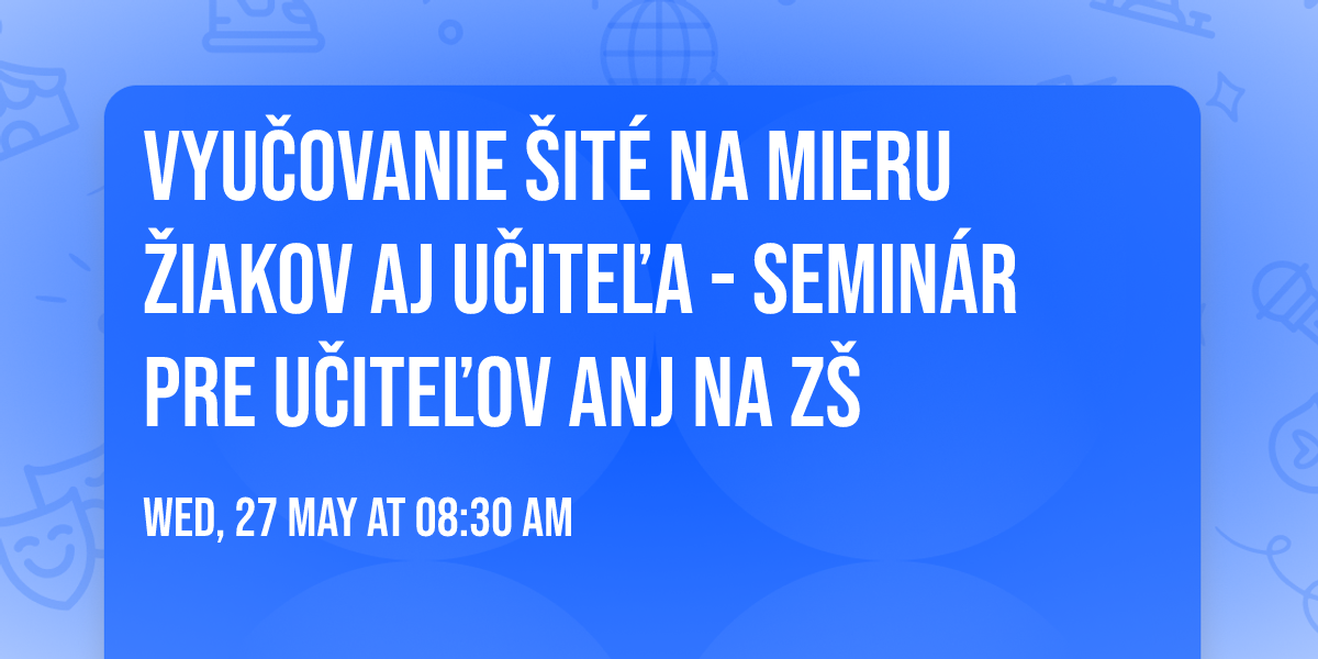Vyu\u010dovanie \u0161it\u00e9 na mieru \u017eiakov aj u\u010dite\u013ea - semin\u00e1r pre u\u010dite\u013eov ANJ na Z\u0160