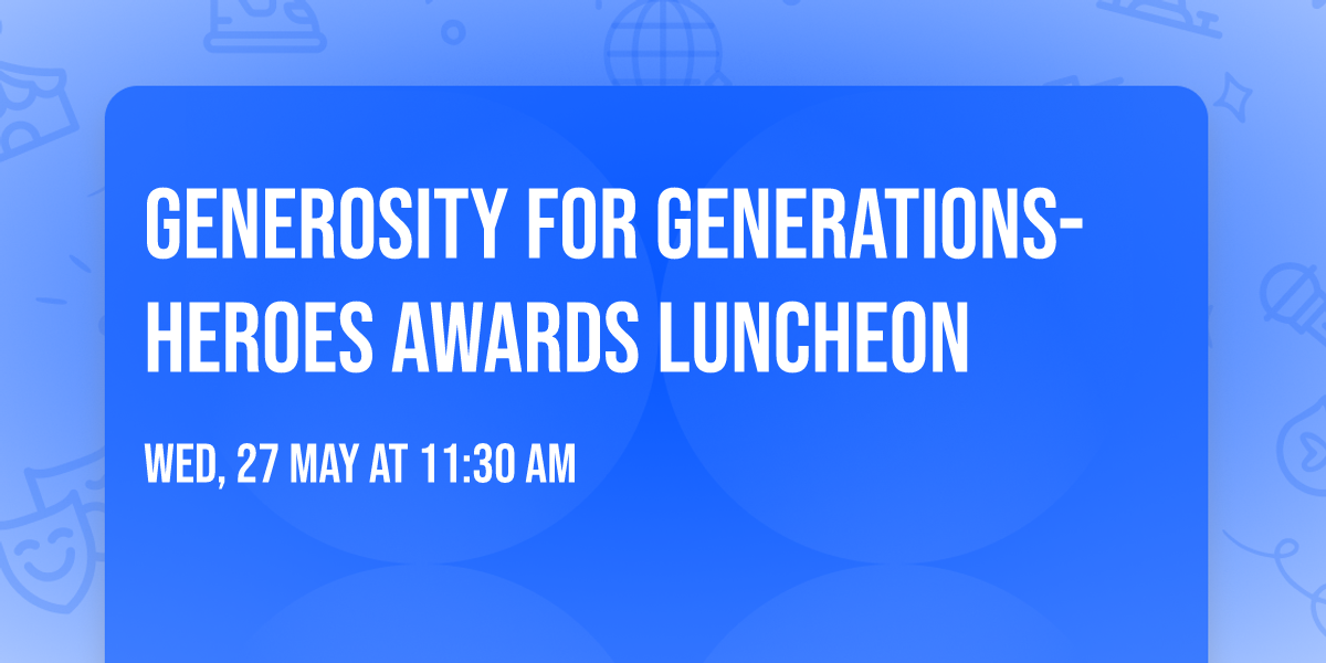 Generosity for Generations-Heroes Awards Luncheon