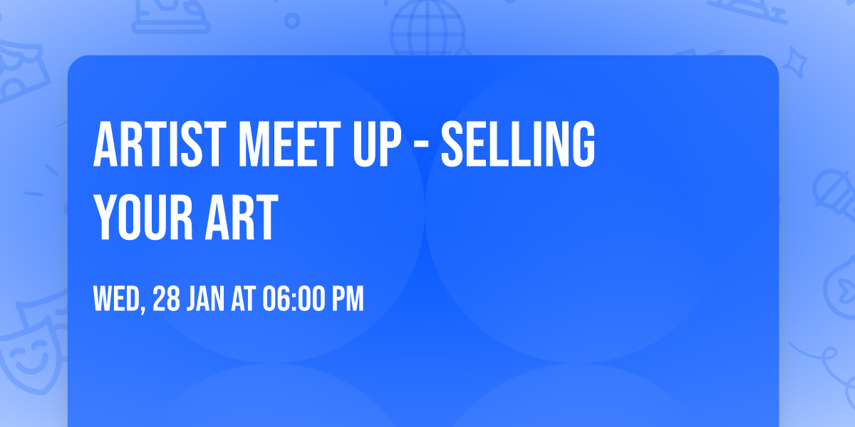Artist Meet up - Selling your art