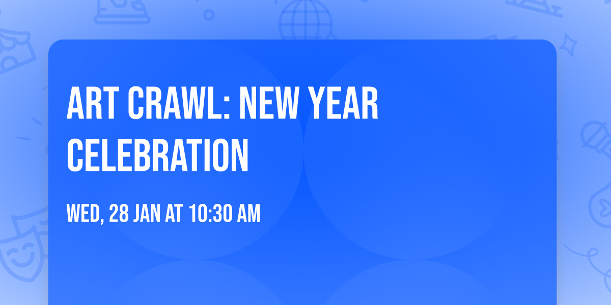 Art Crawl: New Year Celebration