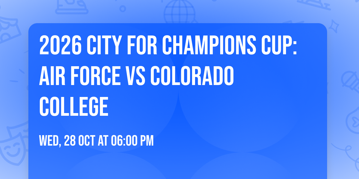 2026 City For Champions Cup: Air Force vs Colorado College