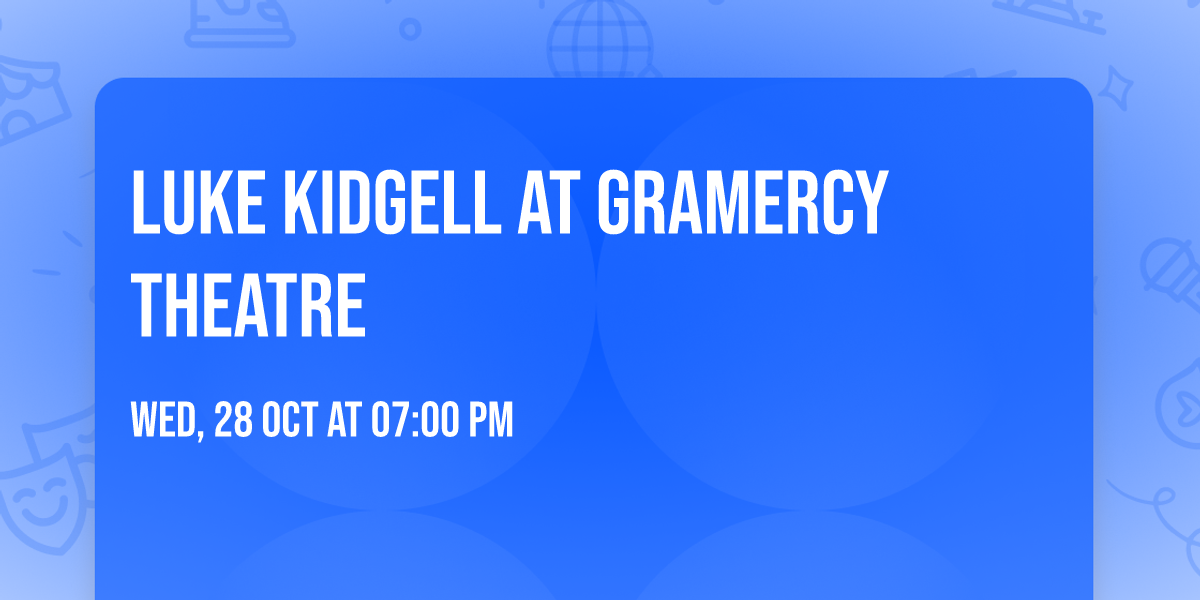 Luke Kidgell at Gramercy Theatre