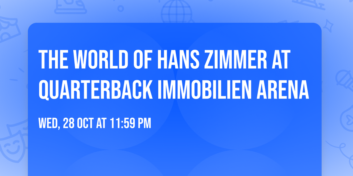 The World of Hans Zimmer at Quarterback Immobilien Arena