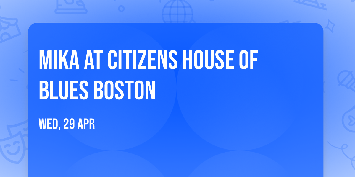 Mika at Citizens House of Blues Boston