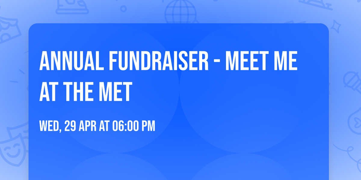 Annual Fundraiser - Meet Me At The MET