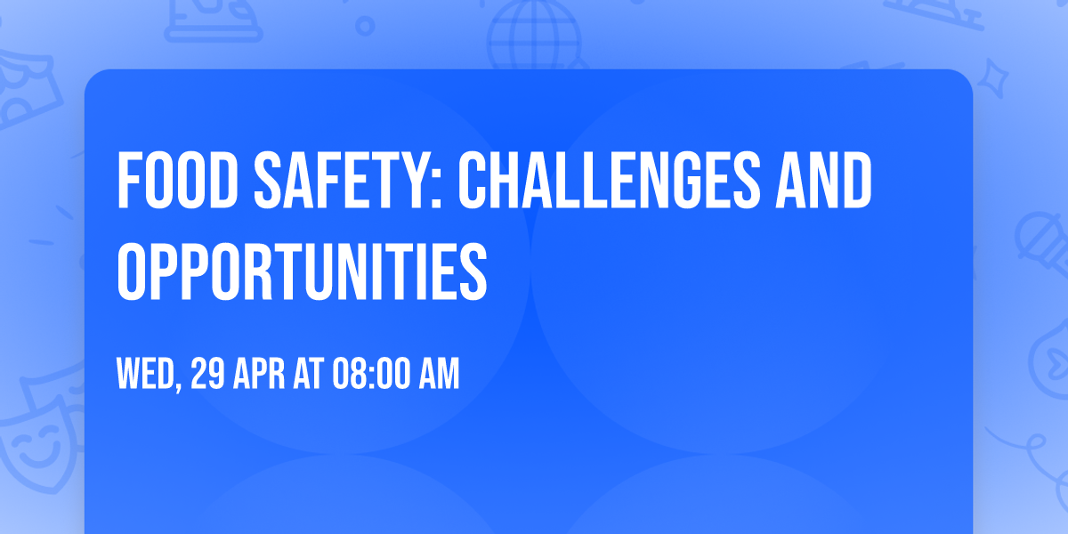 Food Safety: Challenges and Opportunities