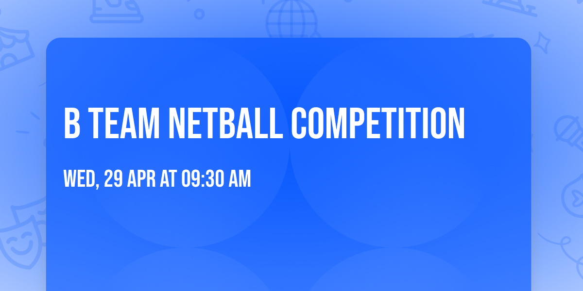 B Team Netball Competition