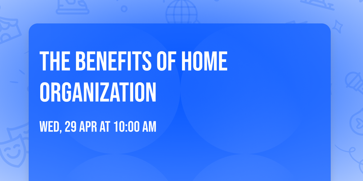 The Benefits of Home Organization
