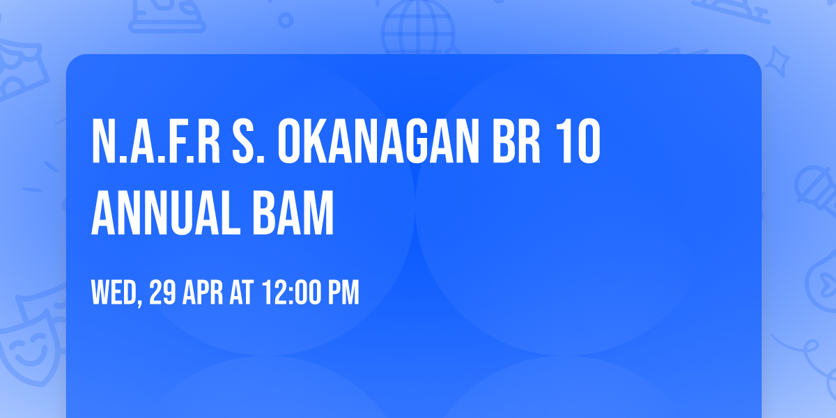 N.A.F.R S. OKANAGAN BR 10 ANNUAL BAM