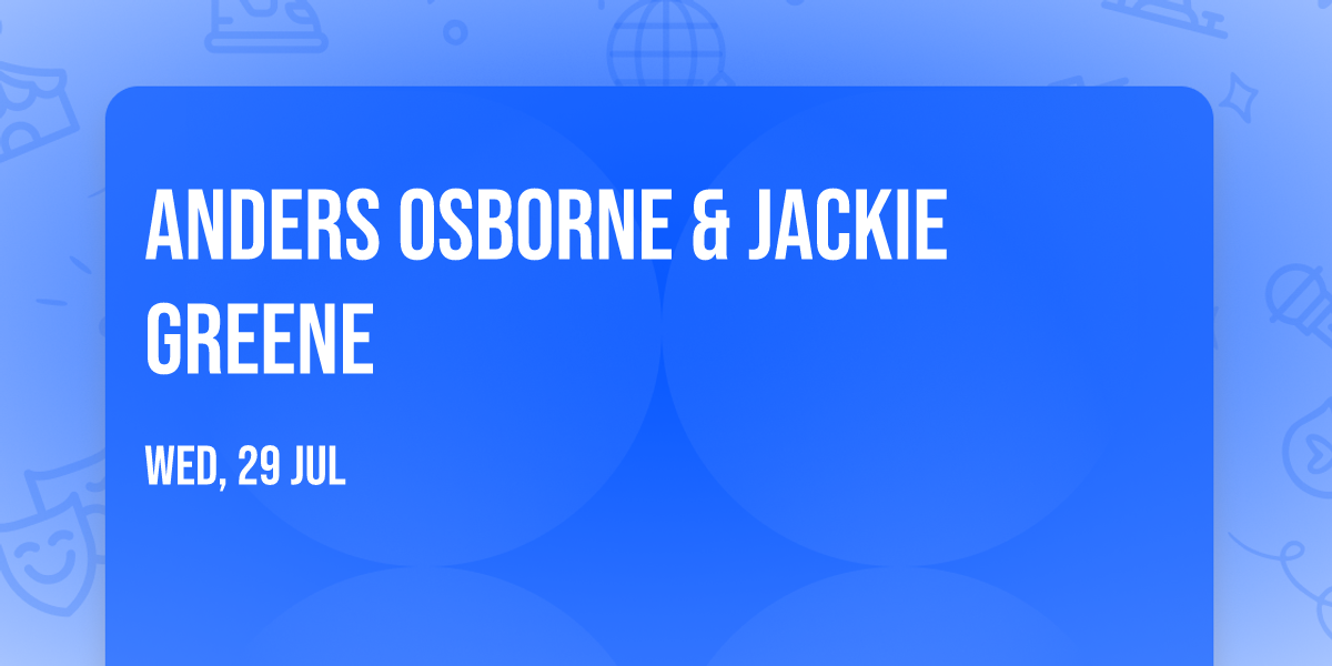 Anders Osborne & Jackie Greene