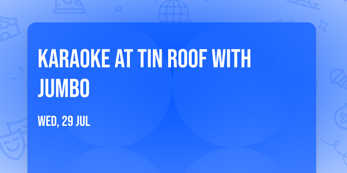 Karaoke at Tin Roof with Jumbo
