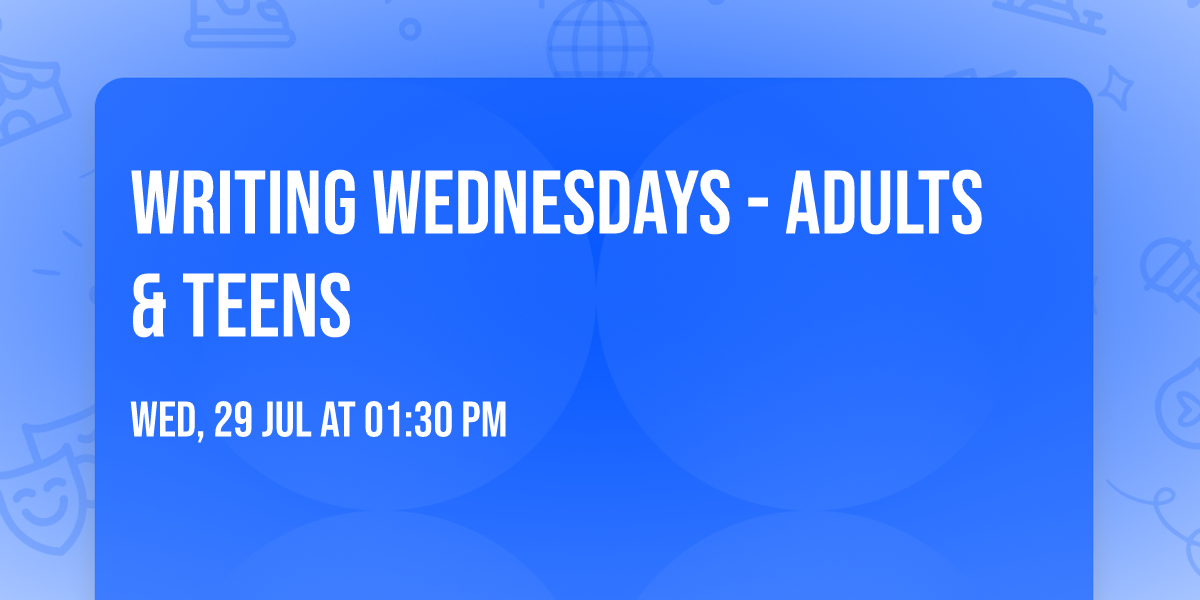 Writing Wednesdays - Adults & Teens