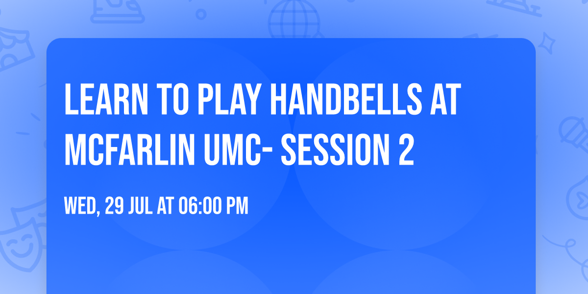 Learn to Play Handbells at McFarlin UMC- Session 2