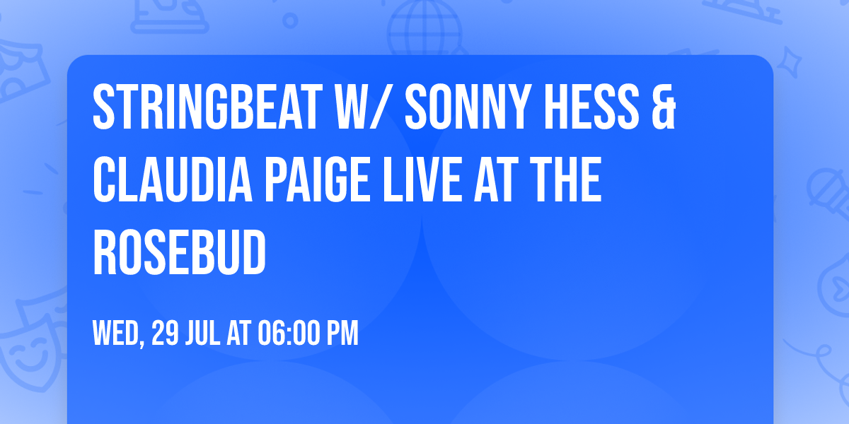 StringBeat w\/ Sonny Hess & Claudia Paige LIVE at The Rosebud