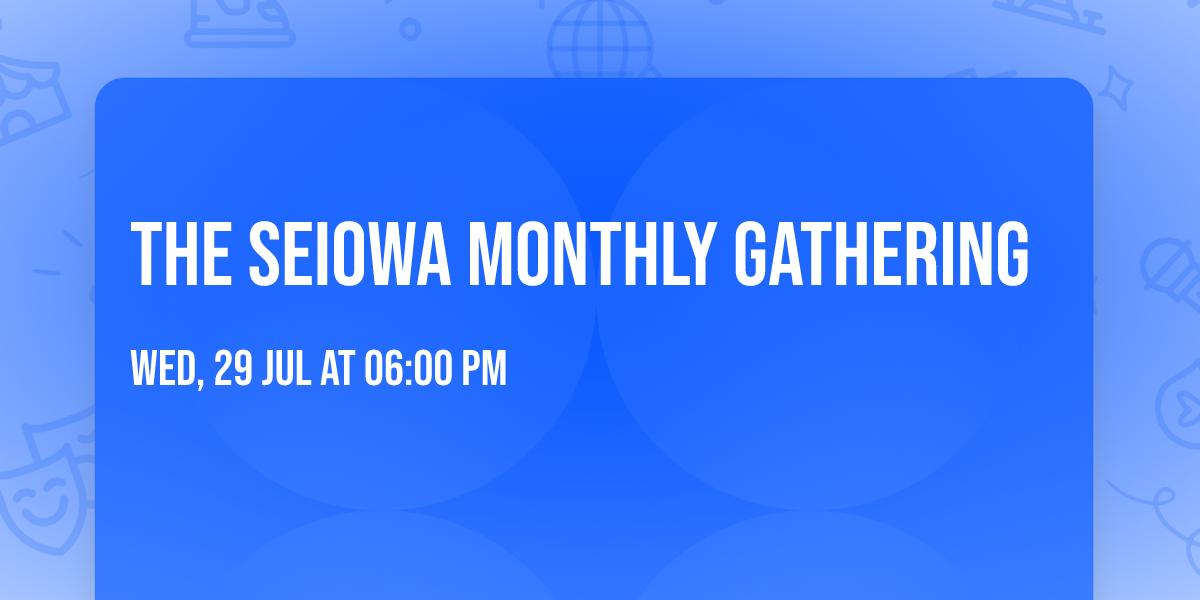 The SEIowa Monthly Gathering