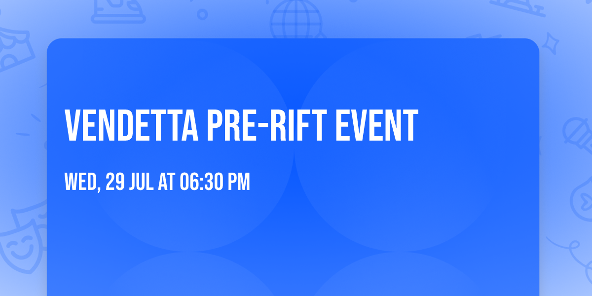 Vendetta Pre-Rift Event