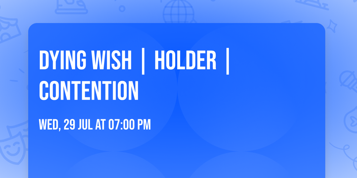 DYING WISH | HOLDER | CONTENTION