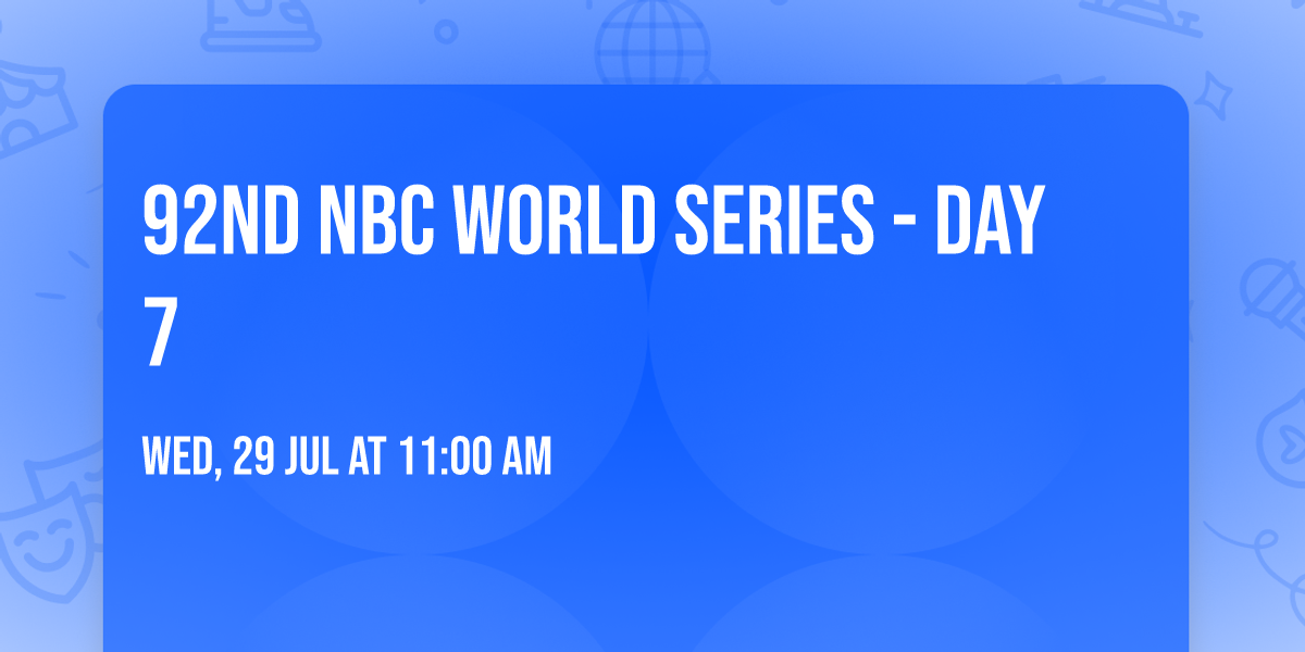 92nd NBC World Series - Day 7