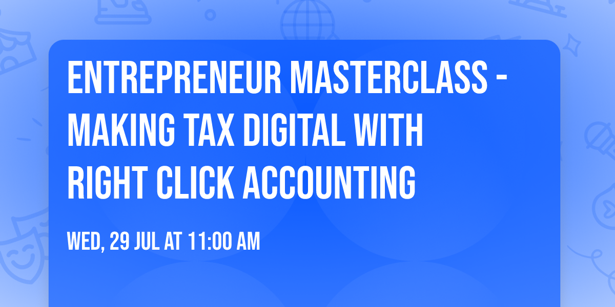 Entrepreneur Masterclass - Making Tax Digital with Right Click Accounting
