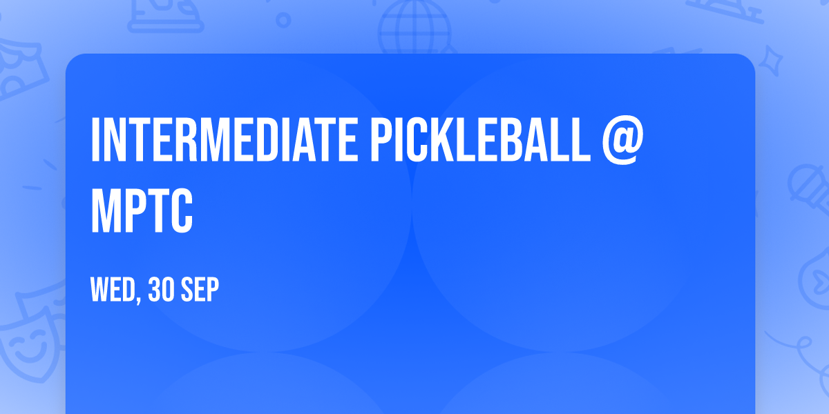 Intermediate Pickleball @MPTC