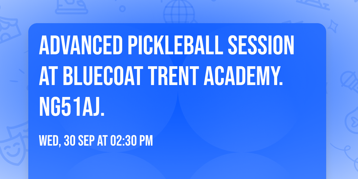 Advanced Pickleball Session at Bluecoat Trent Academy. NG51AJ.