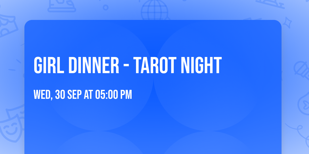 Girl Dinner - Tarot Night