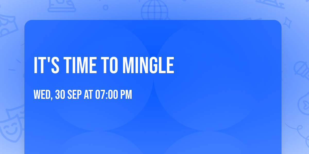 It's Time To Mingle