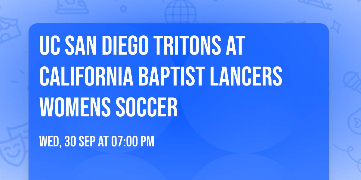 UC San Diego Tritons at California Baptist Lancers Womens Soccer