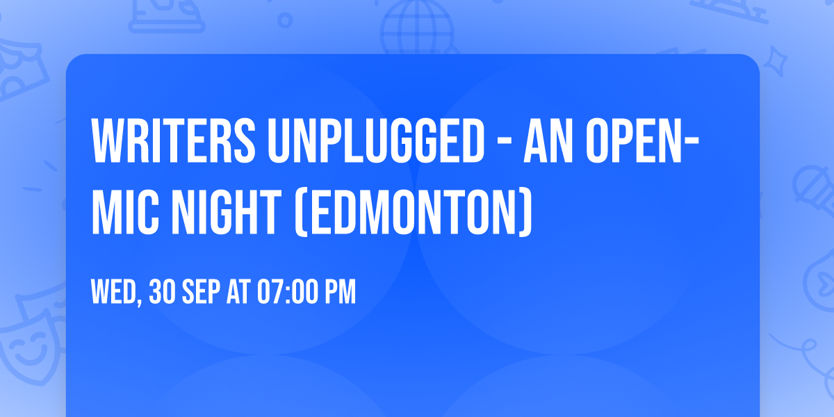 Writers Unplugged - an open-mic night (Edmonton)