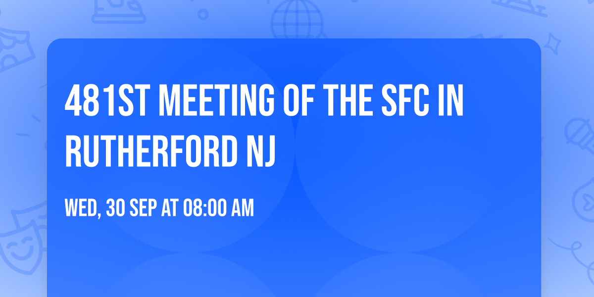 481st Meeting of the SFC in Rutherford NJ