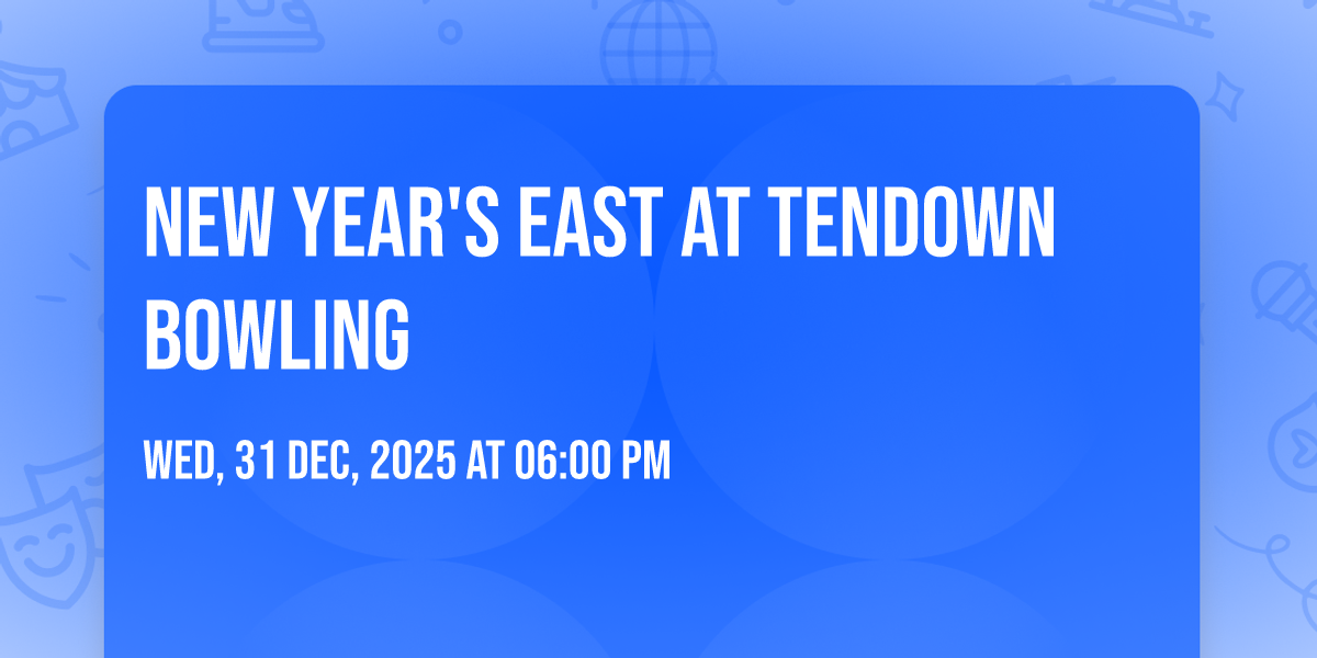 New Years East at TenDown Bowling