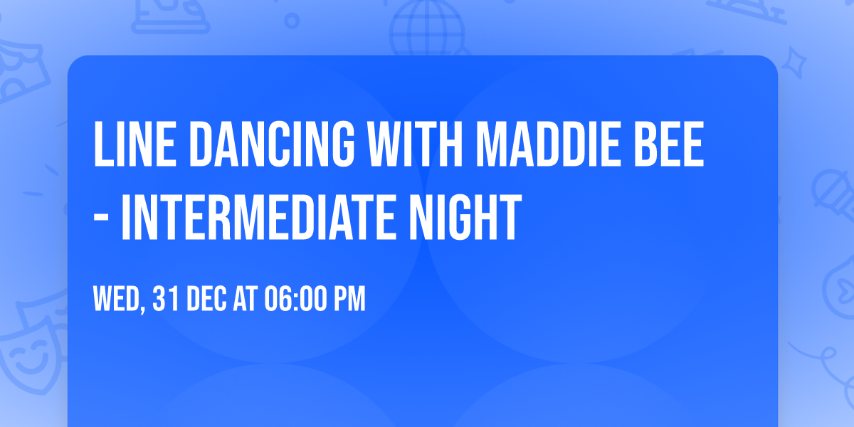Line Dancing with Maddie Bee - Intermediate Night