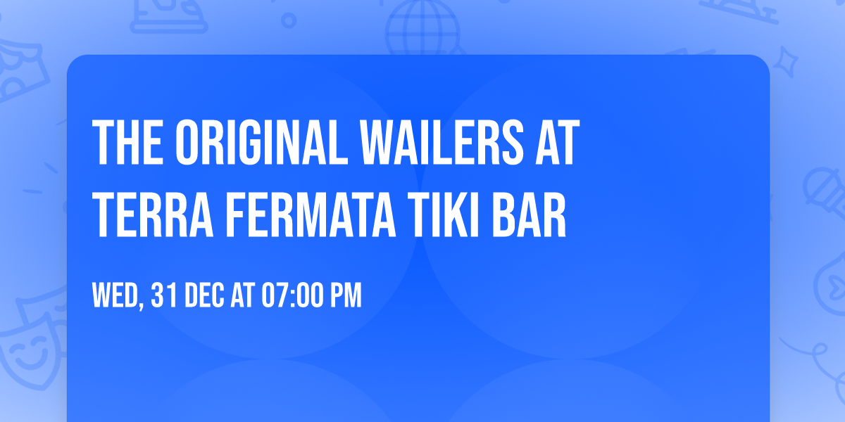 The Original Wailers at Terra Fermata Tiki Bar