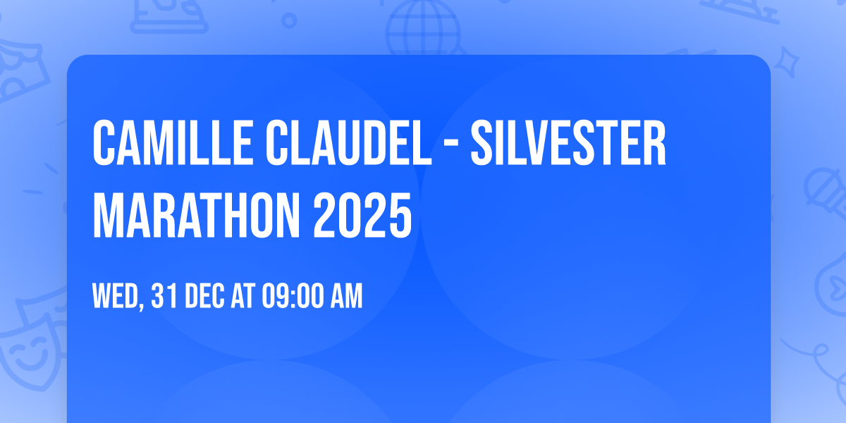 Camille Claudel - Silvester Marathon 2025