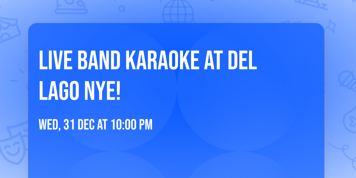 Live Band Karaoke at Del Lago NYE!