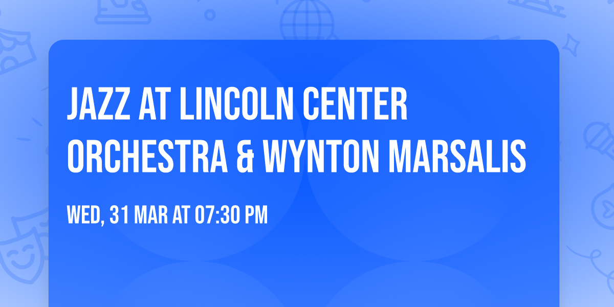 Jazz at Lincoln Center Orchestra & Wynton Marsalis