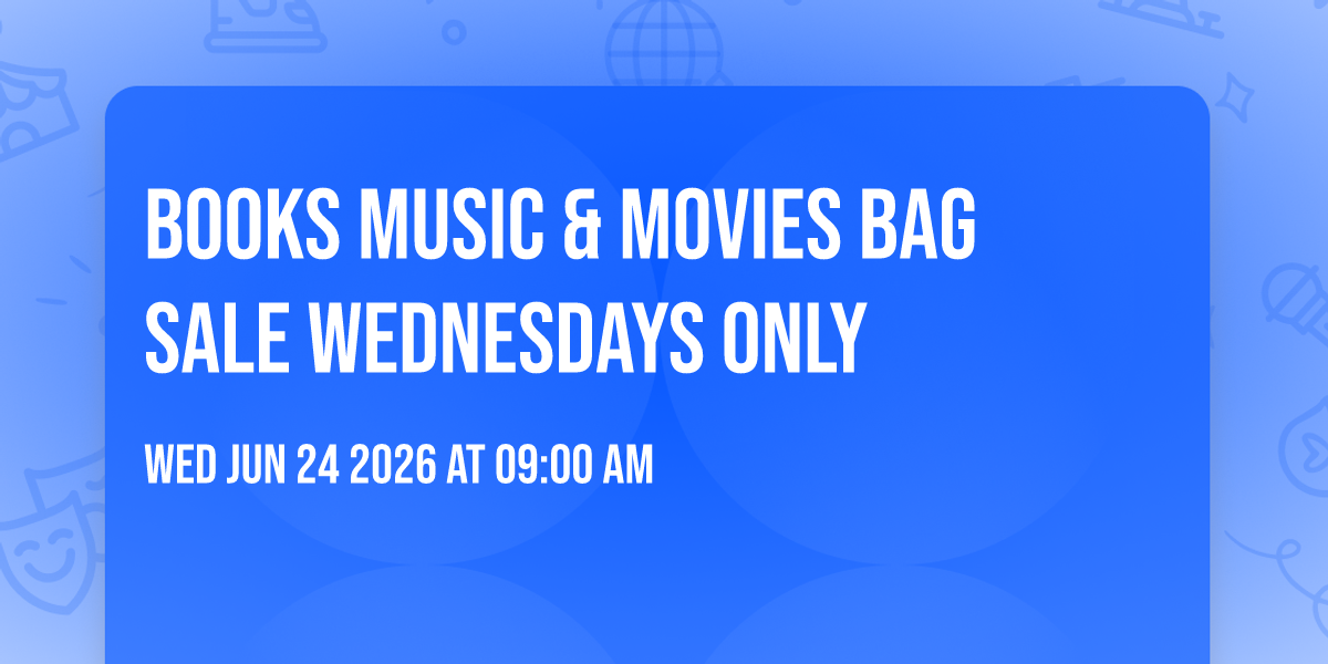 Books music & movies bag sale Wednesdays only