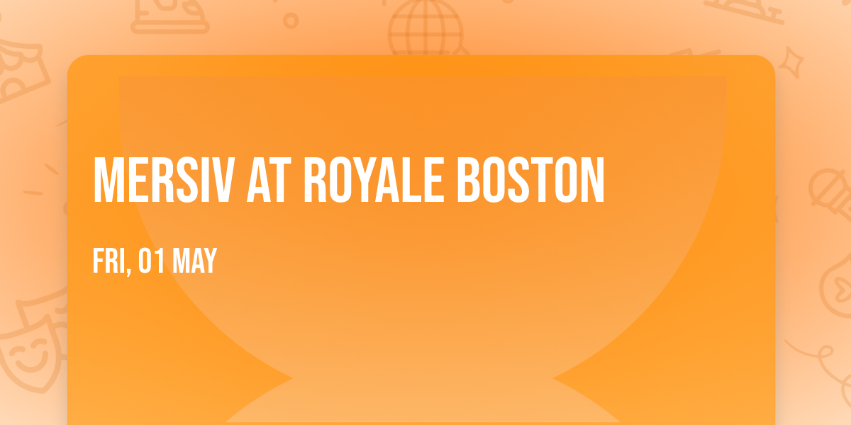 Mersiv at Royale Boston